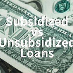 Subsidized unsubsidized loans